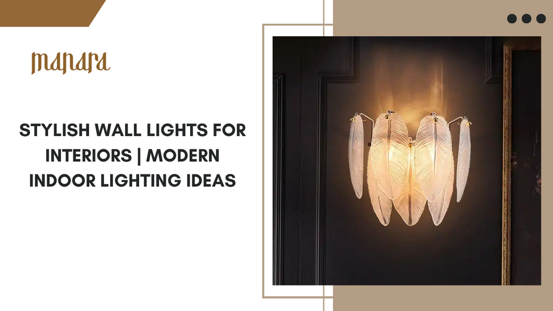 Stylish Wall Lights for Interiors | Modern Indoor Lighting Ideas